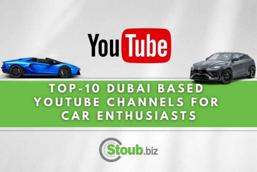Top 10 Dubai Based Youtube Channel for Car Enthusiast 